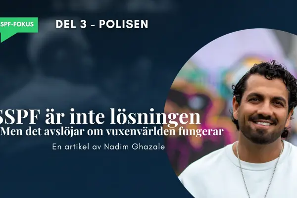 SSPF-fokus del 3: SSPF är inte lösningen - Men det avslöjar om vuxenvärlden fungerar