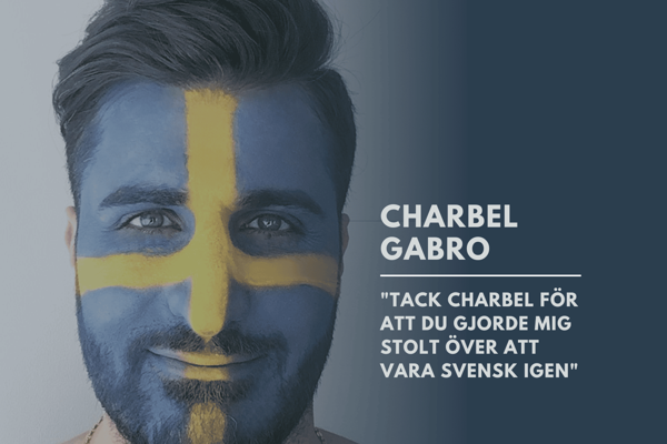 "Tack Charbel för att du gjorde mig stolt över att vara svensk igen”