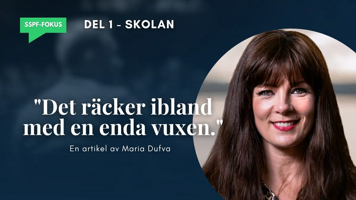 SSPF-fokus del 1: "Det räcker ibland med en enda vuxen."