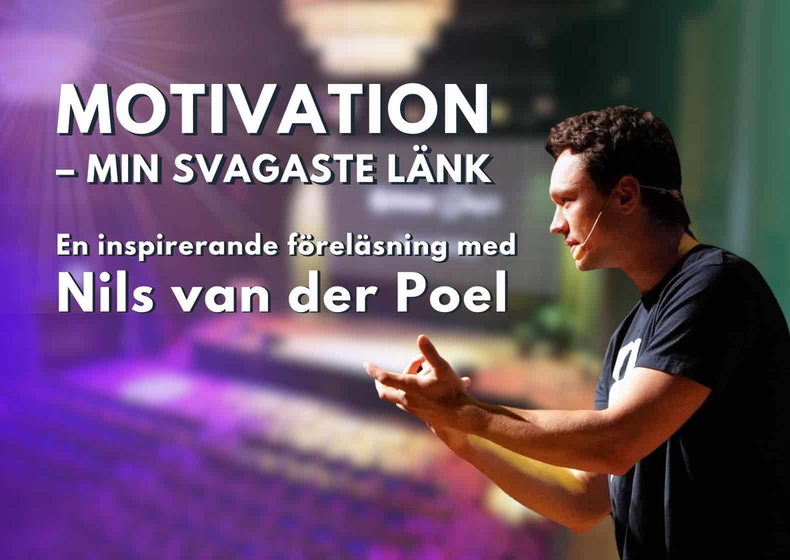 Motivation – Min svagaste länk: en inspirerande föreläsning med Nils van der Poel